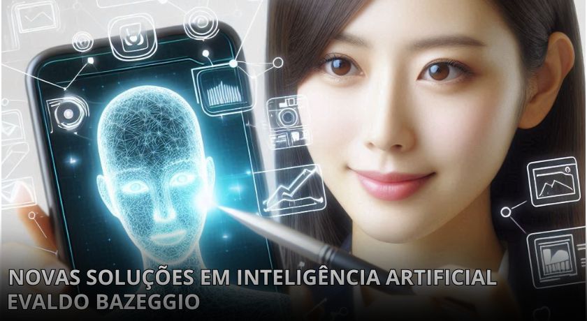 NOVAS SOLUCOES JORNADA  INTELIGENCIA ARTIFICIAL EVALDO BAZEGGIO CONSULTORIA PLANEJAMENTO MENTORIA